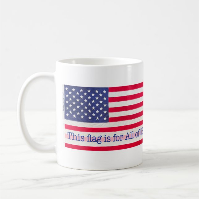 This flag is for All of US! Coffee Mug (Left)