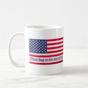 This flag is for All of US! Coffee Mug