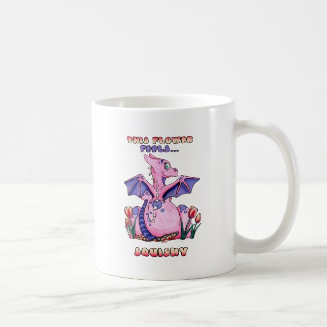 This Flower Feels Squishy cute baby dragon Coffee Mug (Right)