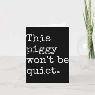 This Ggy Won't Be Quiet  Card