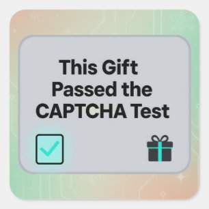 This Gift Passed the CAPTCHA Test   Funny AI Square Sticker