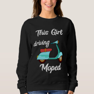 This Girl Driving Moped Rider Oldschool Scooter Sweatshirt