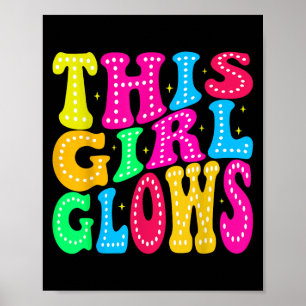 This Girl Glows For 80s And 90s Kids Women Colorfu Poster