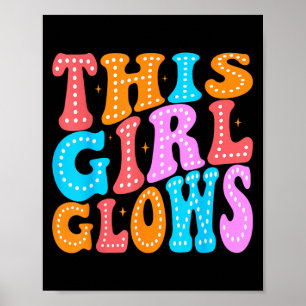 This Girl Glows For 80s And 90s Kids Women Colorfu Poster