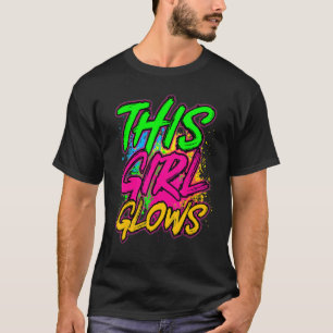 This Girl Glows party 80s vintage retro colourful  T-Shirt