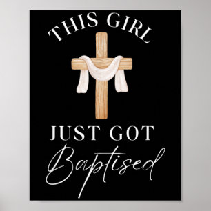 This Girl Got Baptized Christian Baptism I Decided Poster