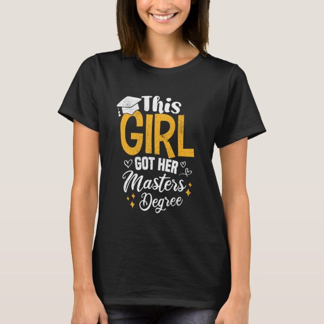 This Girl Got her Masters Degree Funny Graduation T-Shirt (Front)