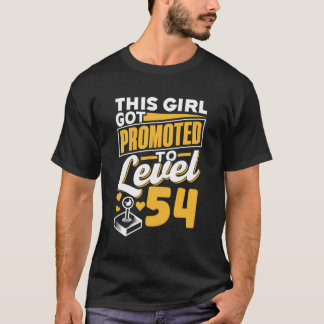 This Girl Got Promoted To Level 54 Girls Cute Birt T-Shirt