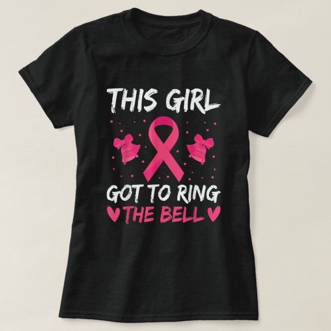 This Girl Got to Ring the Bell breast Cancer T-Shirt (Design Front)