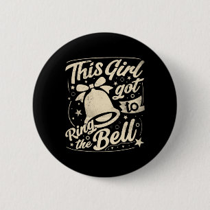 This Girl Got To Ring The Bell Chemo Grad Breast C 6 Cm Round Badge