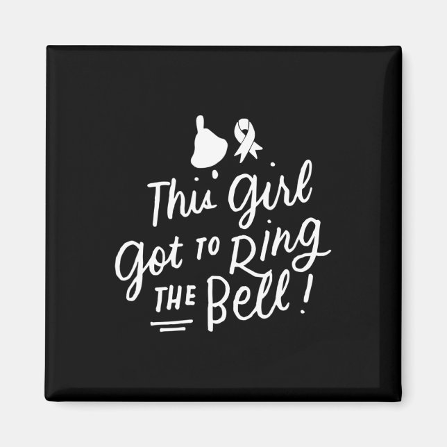 This Girl Got to Ring the Bell Chemo Grad Breast C Magnet (Front)