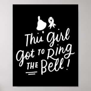 This Girl Got To Ring The Bell Chemo Grad Breast C Poster