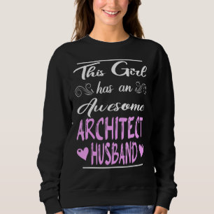 This Girl Has An Awesome Architect Husband 1 Sweatshirt