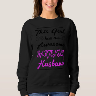 This Girl Has An Awesome Bartender Husband Sweatshirt