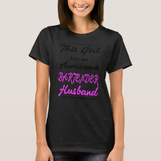 This Girl Has An Awesome Bartender Husband T-Shirt