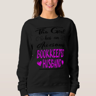 This Girl Has An Awesome Bookkeeper Husband 1 Sweatshirt