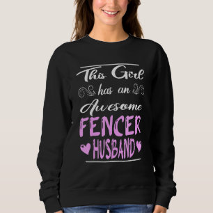 This Girl Has An Awesome Fencer Husband 1 Sweatshirt