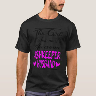 This Girl Has An Awesome Fishkeeper Husband T-Shirt