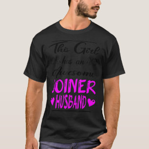 This Girl Has An Awesome Joiner Husband T-Shirt