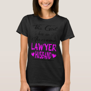 This Girl Has An Awesome Lawyer Husband 2 T-Shirt