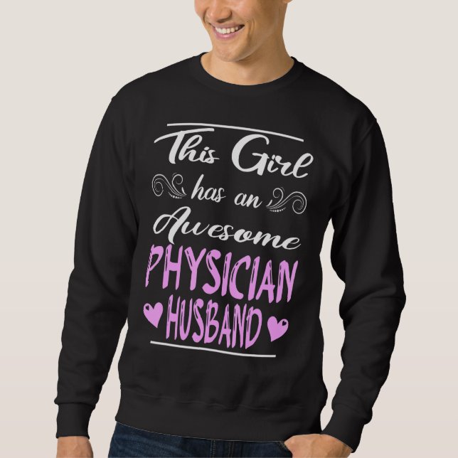 This Girl Has An Awesome Physician Husband Sweatshirt (Front)