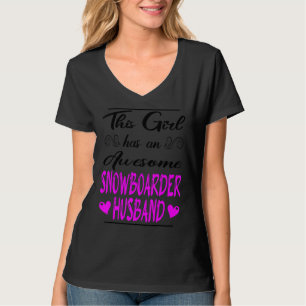 This Girl Has An Awesome Snowboarder Husband T-Shirt