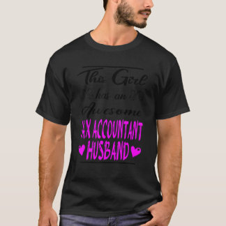 This Girl Has An Awesome Tax Accountant Husband T-Shirt