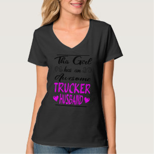 This Girl Has An Awesome Trucker Husband T-Shirt