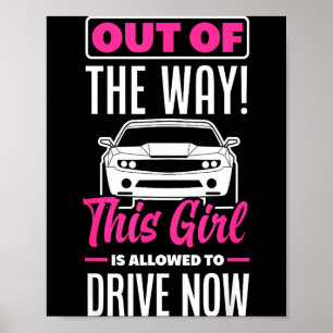 This Girl Is Allowed To Drive Now Funny New Driver Poster