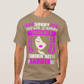 This Girl Is Already Taken By A Barber Funny Class T-Shirt
