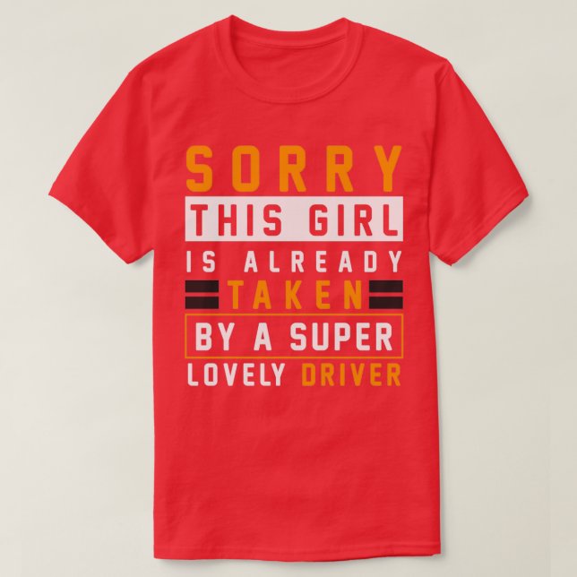 This Girl Is Already Taken By A Lovely Driver Funn T-Shirt (Design Front)