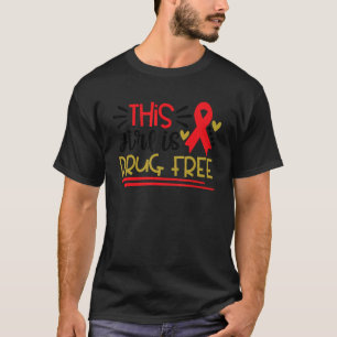 This Girl Is Drug Free Red Ribbon Week Say No To D T-Shirt