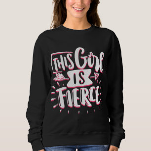 This Girl Is Fierce Girl Empowerment Sweatshirt