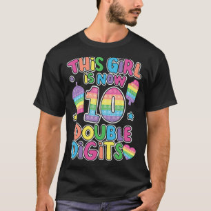 This girl is now 10 double digit Pop It 10th Birth T-Shirt