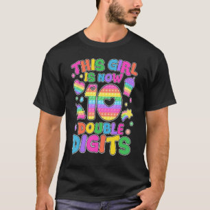 This girl is now 10 double digit Pop It 10th Birth T-Shirt