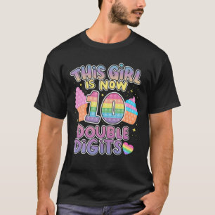 This Girl Is Now 10 Double Digits 10Th Birthday Po T-Shirt