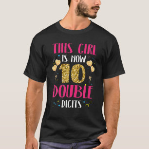 This Girl Is Now 10 Double Digits - 10Th Birthday T-Shirt