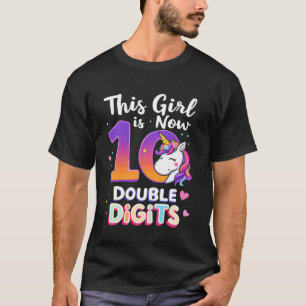 This Girl Is Now 10 Double Digits Birthday Cute Un T-Shirt
