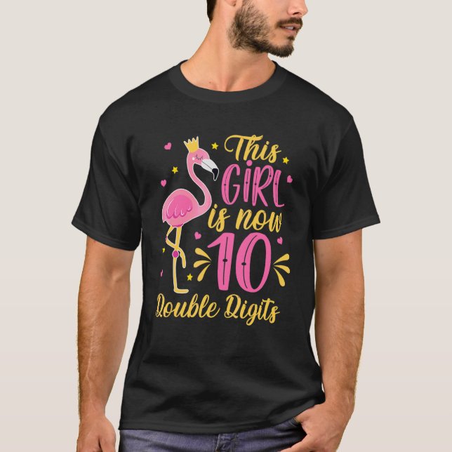This Girl Is Now 10 Double Digits  Flamingo Birthd T-Shirt (Front)