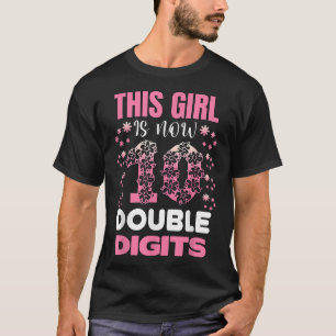 This Girl Is Now 10 Double Digits Shirt 10th birth