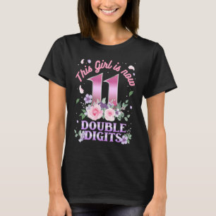 This Girl Is Now 11 Double Digits Birthday Present T-Shirt