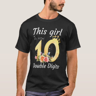 This Girl Is Now Double Digits 10 Years Old Birthd T-Shirt