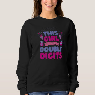 This Girl Is Now Double Digits Girl Birthday Sweatshirt