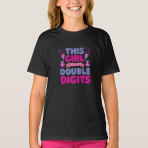 This Girl Is Now Double Digits Girl Birthday T-Shirt