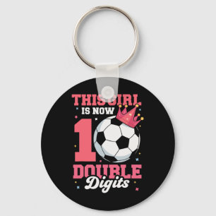 This Girl Is Now Double Digits Soccer Girl 10th Bi Key Ring