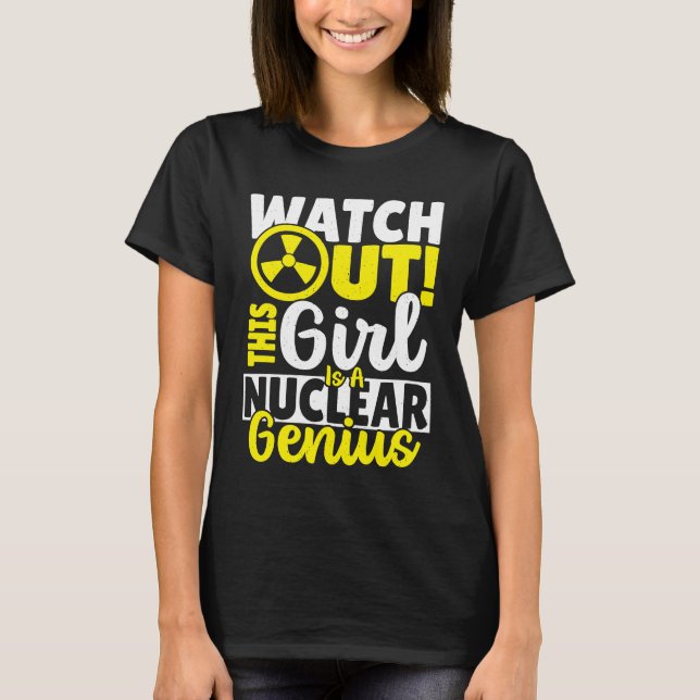 This Girl Is Nuclear Genius T-Shirt (Front)