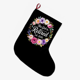 This Girl Is Retired 2026 Floral Retiret Large Christmas Stocking