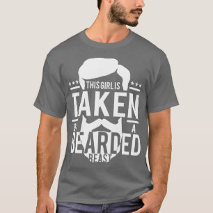 This Girl Is Taken By A Bearded Man T-Shirt