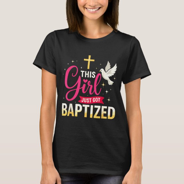This Girl Just Got Baptized Shirt Girls Baptism Sh (Front)