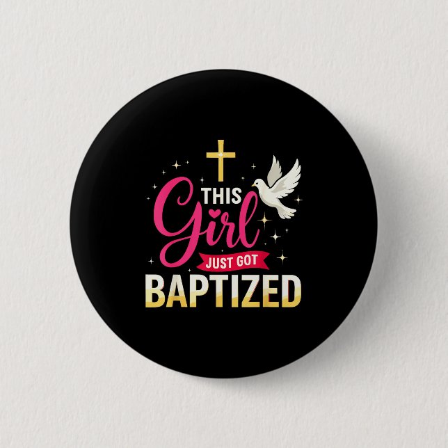 This Girl Just Got Baptized Shirt Girls Baptism Sh 6 Cm Round Badge (Front)